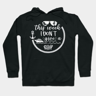 This week I don't give a ship Hoodie